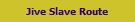 Jive Slave Route