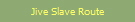 Jive Slave Route